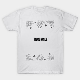 RECONCILE T-Shirt